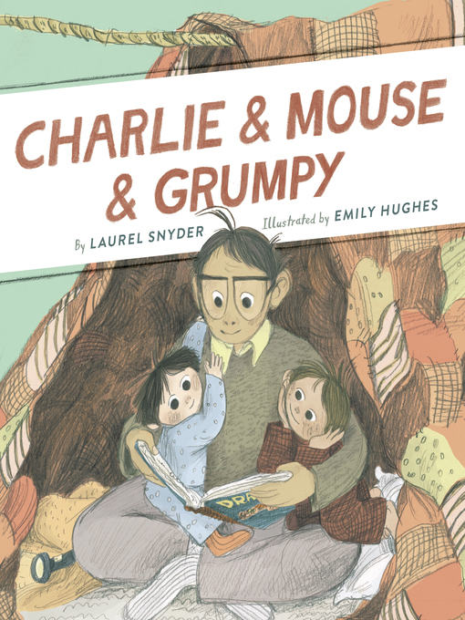 Title details for Charlie & Mouse & Grumpy by Laurel Snyder - Wait list